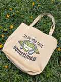 It Be Like That Sometimes Tote Bag