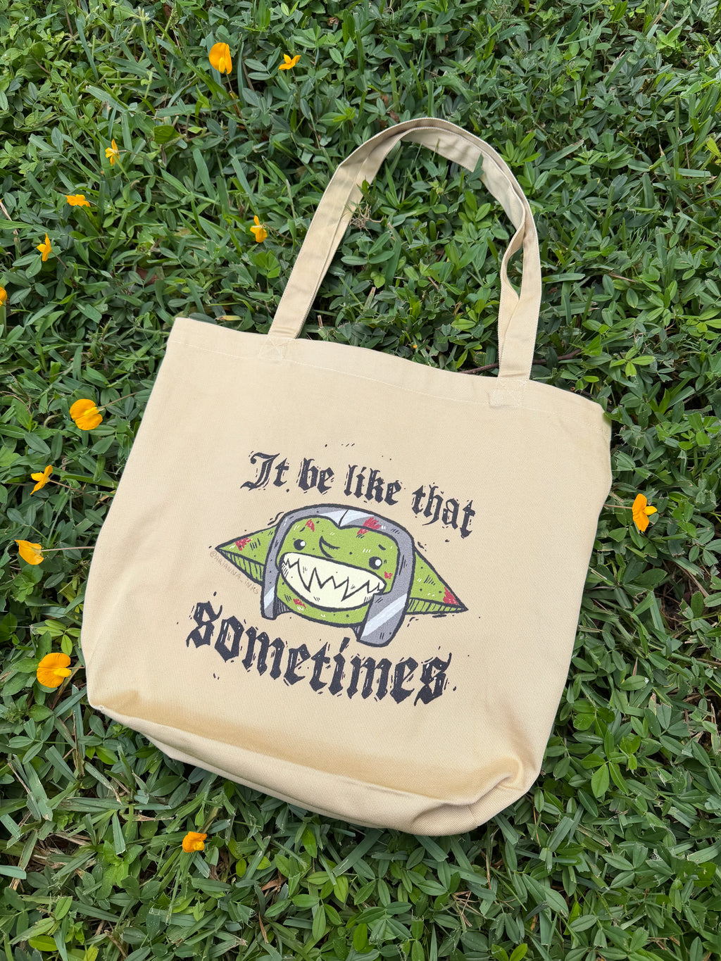 It Be Like That Sometimes Tote Bag