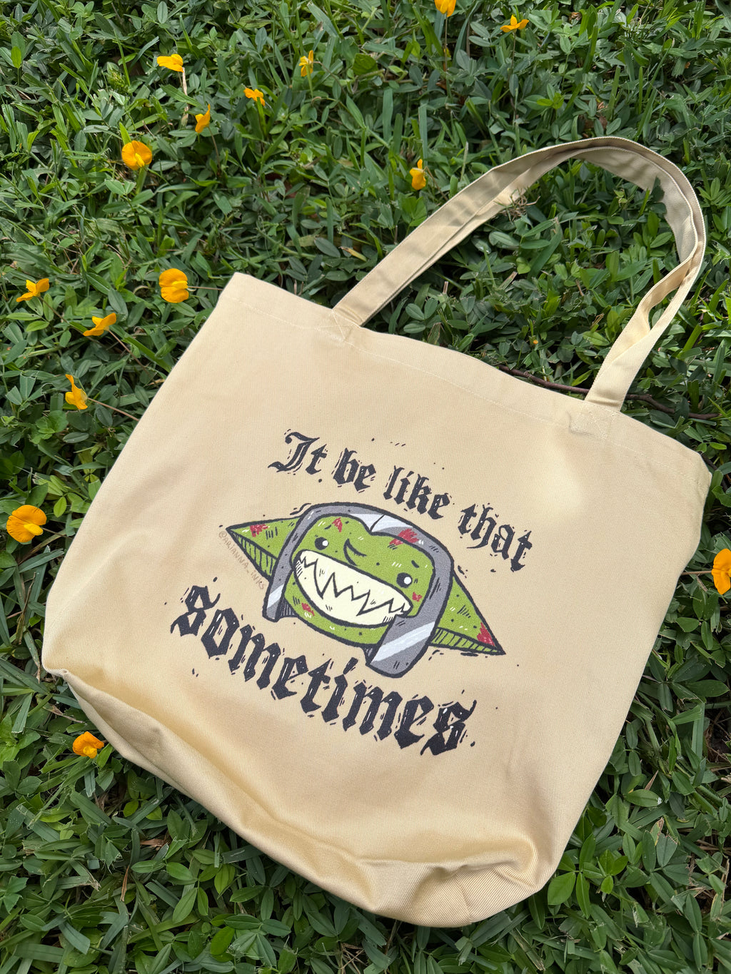 It Be Like That Sometimes Tote Bag