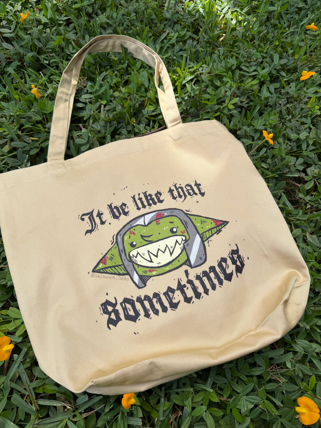 It Be Like That Sometimes Tote Bag