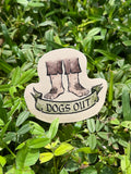 Dogs Out Sticker